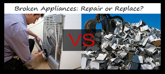 Broken Appliances Repair or Replace